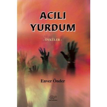 Acılı Yurdum - Enver Önder