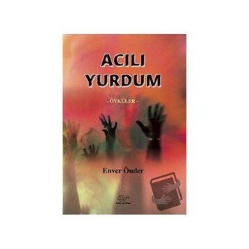 Acılı Yurdum - Enver Önder