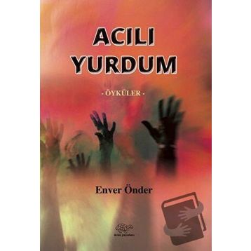 Acılı Yurdum - Enver Önder