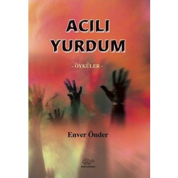 Acılı Yurdum - Enver Önder