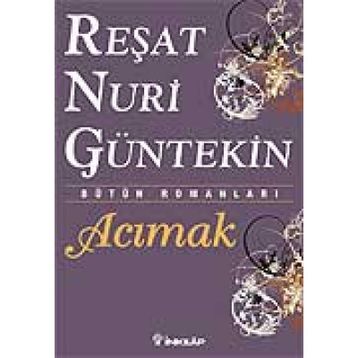 Acımak - Reşat Nuri Güntekin