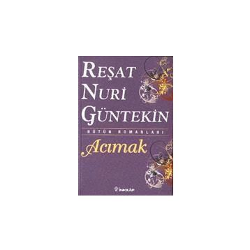 Acımak - Reşat Nuri Güntekin