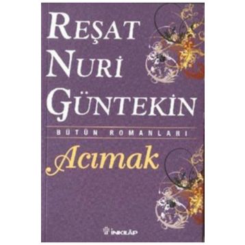 Acımak - Reşat Nuri Güntekin