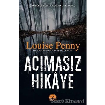 Acımasız Hikaye - Louise Penny