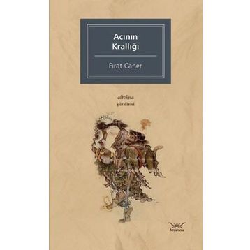 Acının Krallığı - Fırat Caner