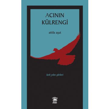 Acının Külrengi - Attila Aşut
