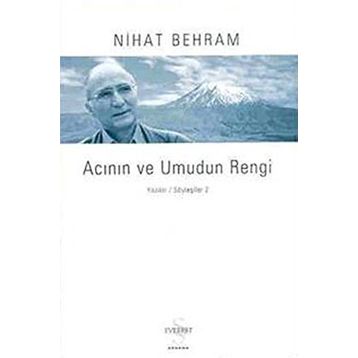 Acının ve Umudun Rengi - Nihat Behram