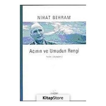 Acının ve Umudun Rengi - Nihat Behram
