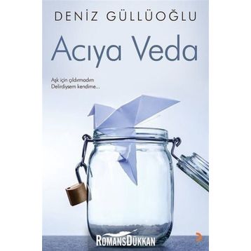 Acıya Veda - Deniz Güllüoğlu