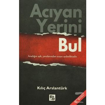 Acıyan Yerini Bul - Kılıç Arslantürk