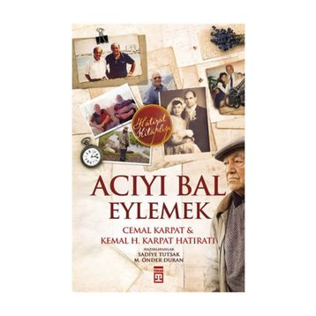 Acıyı Bal Eylemek - Kemal H. Karpat Cemal Karpat