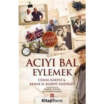 Acıyı Bal Eylemek - Kemal H. Karpat Cemal Karpat