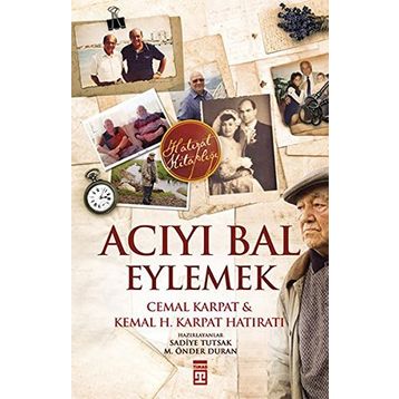 Acıyı Bal Eylemek - Kemal H. Karpat Cemal Karpat