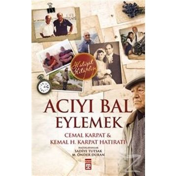 Acıyı Bal Eylemek - Kemal H. Karpat Cemal Karpat