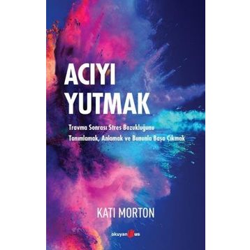 Acıyı Yutmak - Kati Morton