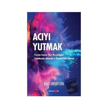 Acıyı Yutmak - Kati Morton