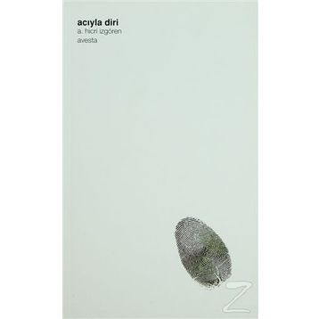 Acıyla Diri - A Hicri İzgören