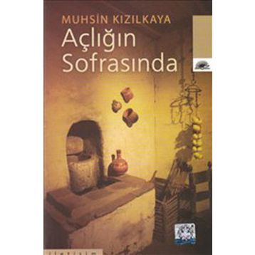 AÇLIĞIN SOFRASINDA - MUHSIN KIZILKAYA