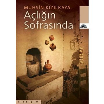 AÇLIĞIN SOFRASINDA - MUHSIN KIZILKAYA