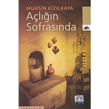 AÇLIĞIN SOFRASINDA - MUHSIN KIZILKAYA