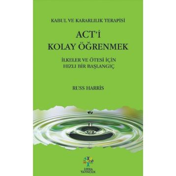 Act’i Kolay Öğrenmek - Russ Harris
