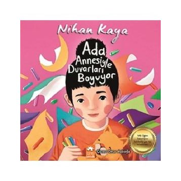 Ada Annesiyle Duvarları Boyuyor - Nihan Kaya