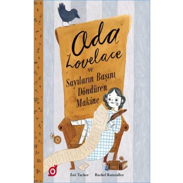 Ada Lovelace ve Sayıların Başını Döndüren Makine - Zoe Tucker