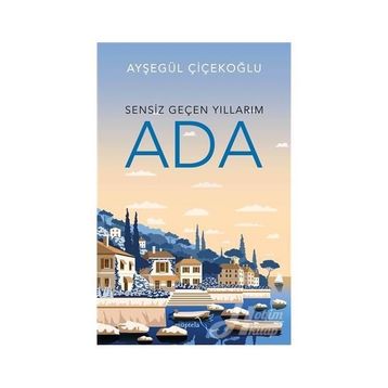 Ada - Sensiz Geçen Yıllarım - Ayşegül Çiçekoğlu