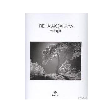 ADAGIO - REHA AKÇAKAYA