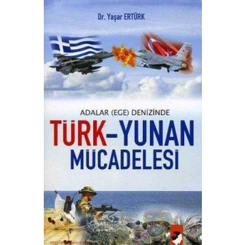 ADALAR (EGE) DENIZINDE TÜRK YUNAN MÜCADELESİ - YAŞAR ERTÜRK