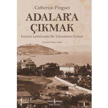 Adalar’a Çıkmak - Catherine Pinguet