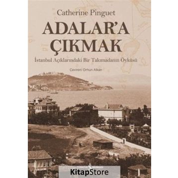Adalar’a Çıkmak - Catherine Pinguet