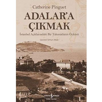 Adalar’a Çıkmak - Catherine Pinguet
