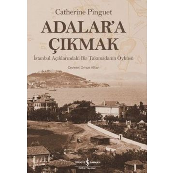 Adalar’a Çıkmak - Catherine Pinguet