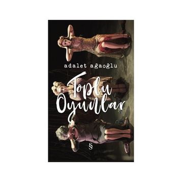 ADALET AĞAOĞLU - TOPLU OYUNLAR 2 - ADALET AĞAOĞLU