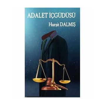 Adalet İçgüdüsü - Hurşit Dalmış