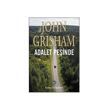 Adalet Peşinde - John Grisham