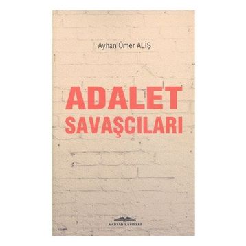 Adalet Savaşçıları - Ayhan Ömer Aliş