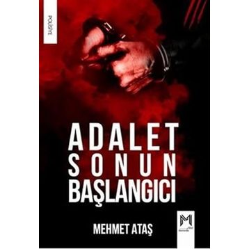 Adalet Sonun Başlangıcı - Mehmet Ataş