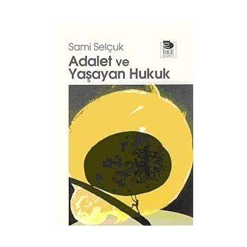 ADALET VE YAŞAYAN HUKUK - SAMI SELÇUK