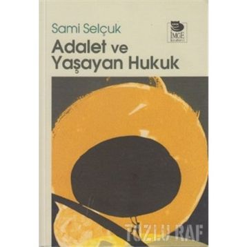 ADALET VE YAŞAYAN HUKUK - SAMI SELÇUK