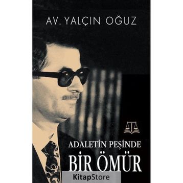 Adaletin Peşinde Bir Ömür - Yalçın Oğuz