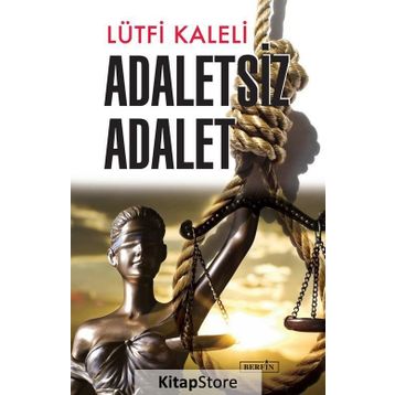 Adaletsiz Adalet - Lütfi Kaleli