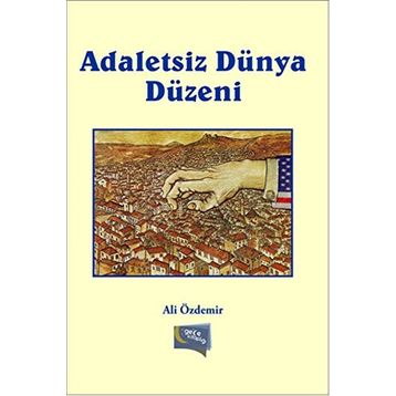 Adaletsiz Dünya Düzeni - Ali Özdemir