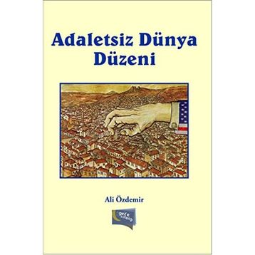 Adaletsiz Dünya Düzeni - Ali Özdemir