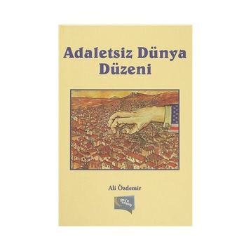 Adaletsiz Dünya Düzeni - Ali Özdemir