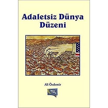 Adaletsiz Dünya Düzeni - Ali Özdemir