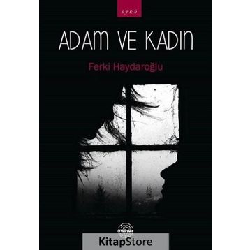 Adam ve Kadın - Ferki Haydaroğlu