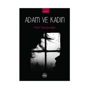 Adam ve Kadın - Ferki Haydaroğlu