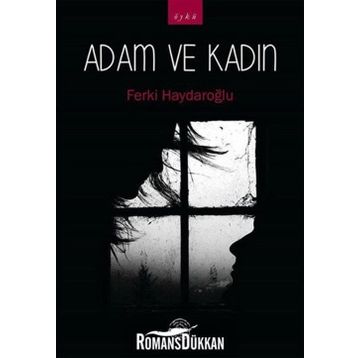 Adam ve Kadın - Ferki Haydaroğlu